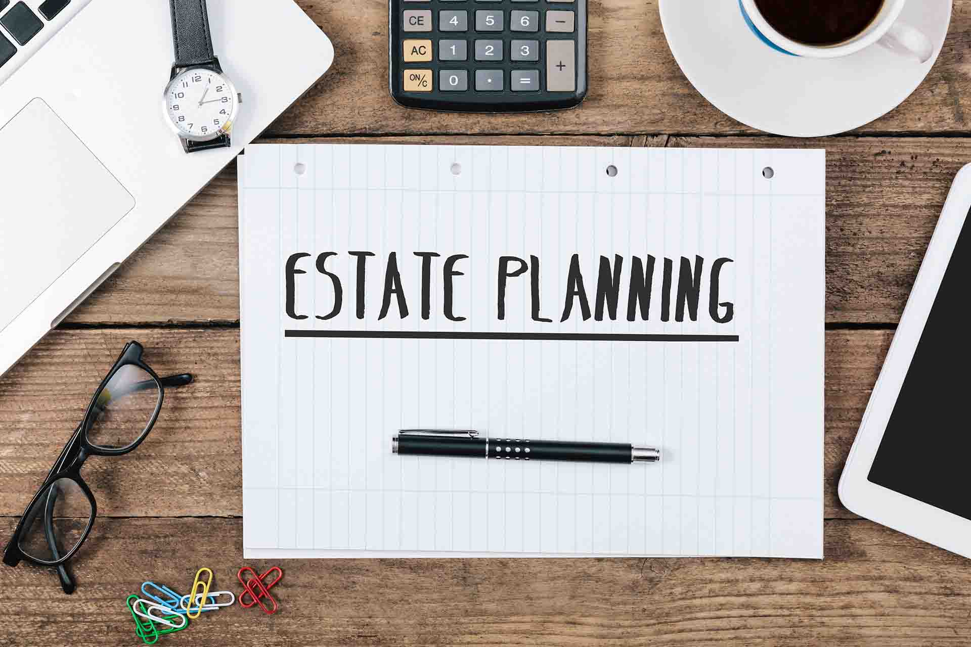 What to include in an estate plan